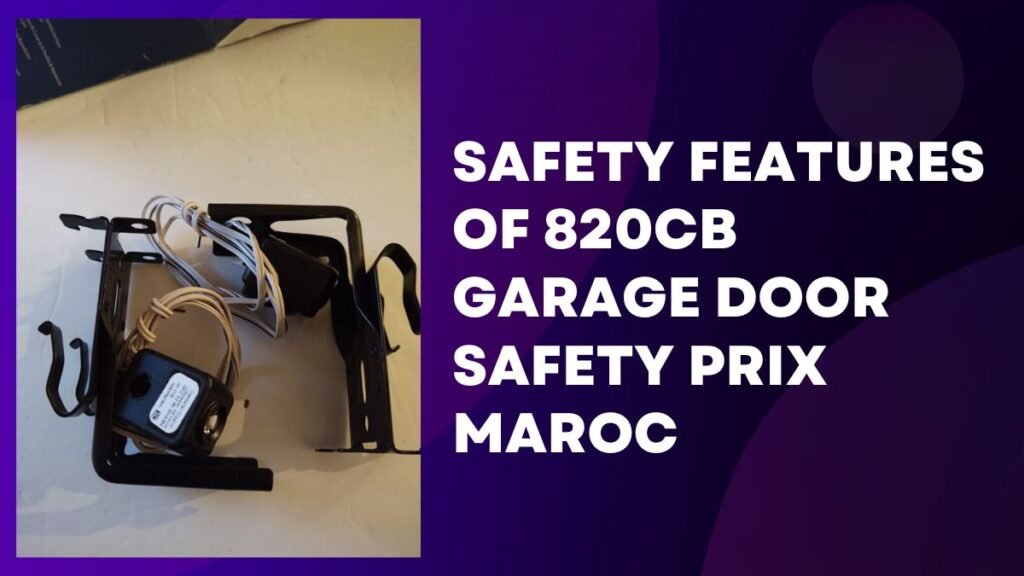 Safety Features of 820cb garage door safety prix maroc