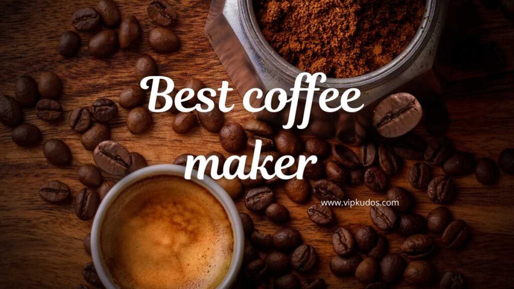 best coffee maker