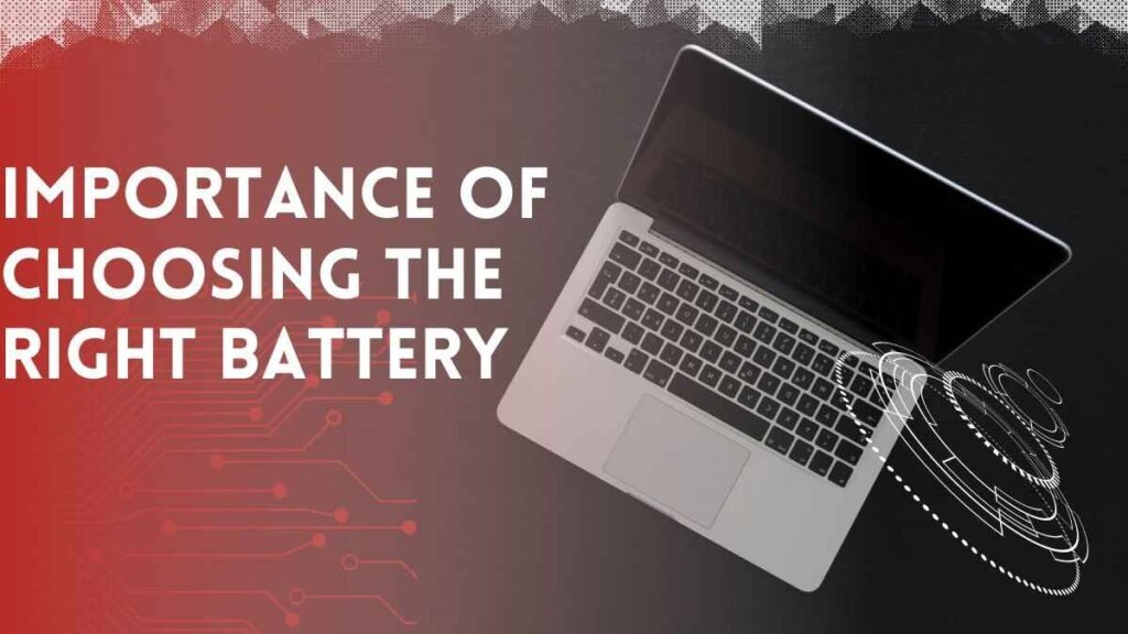 Importance of Choosing the Right Battery