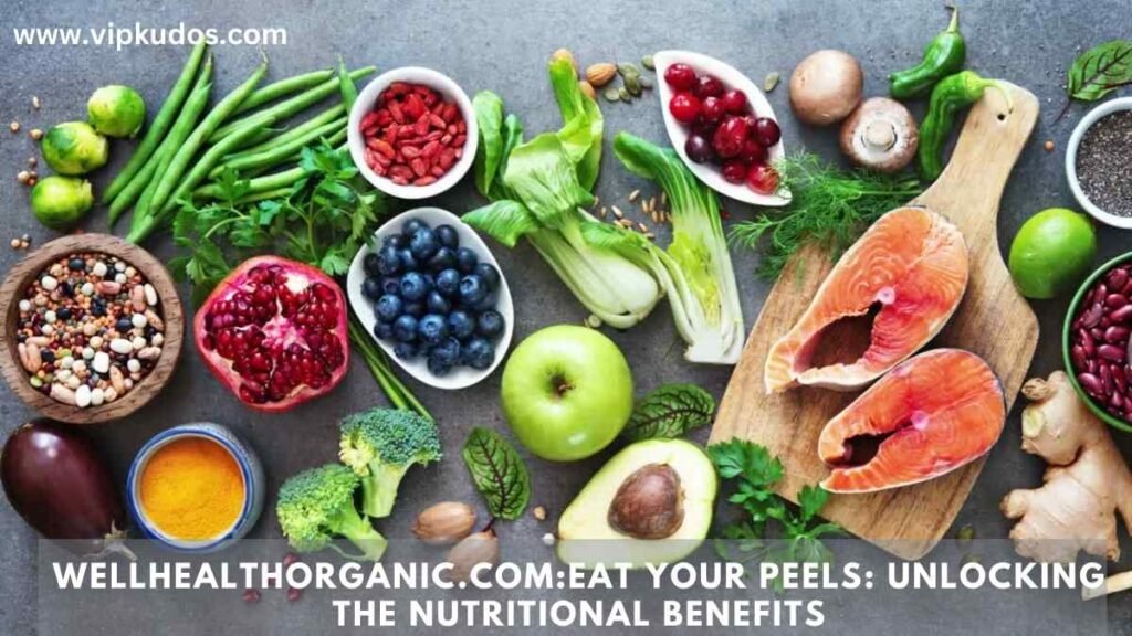 wellhealthorganic.comeat your peels unlocking the nutritional benefits (4)